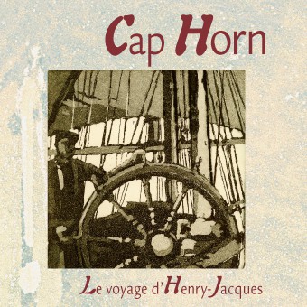 CD Cap Horn Le voyage d'Henry-Jacques CD Cap Horn Le voyage d'Henry-Jacques
