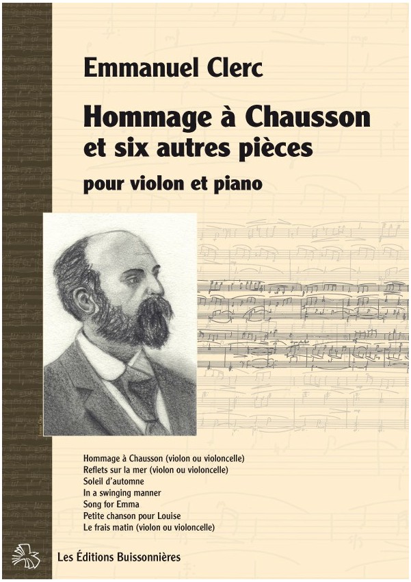 Emmanuel Clerc : Hommage à Chausson, 7 pièces pour violon (ou violoncelle) et piano