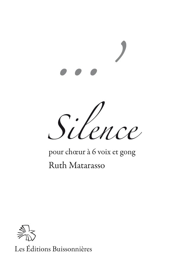 Ruth Matarasso : Silence - ch?ur à 6 voix & gong Ruth Matarasso : Silence - ch?ur à 6 voix & gong