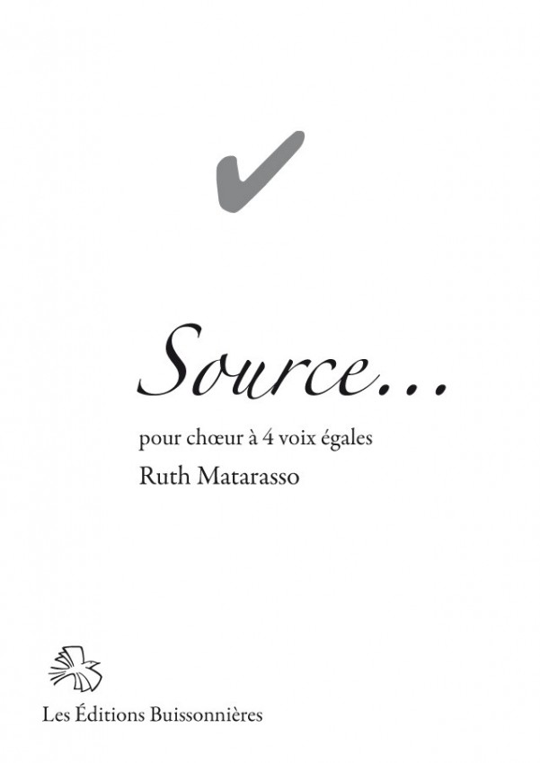 Ruth Matarasso : Source - ch?ur à 4 voix égales Ruth Matarasso : Source - ch?ur à 4 voix égales