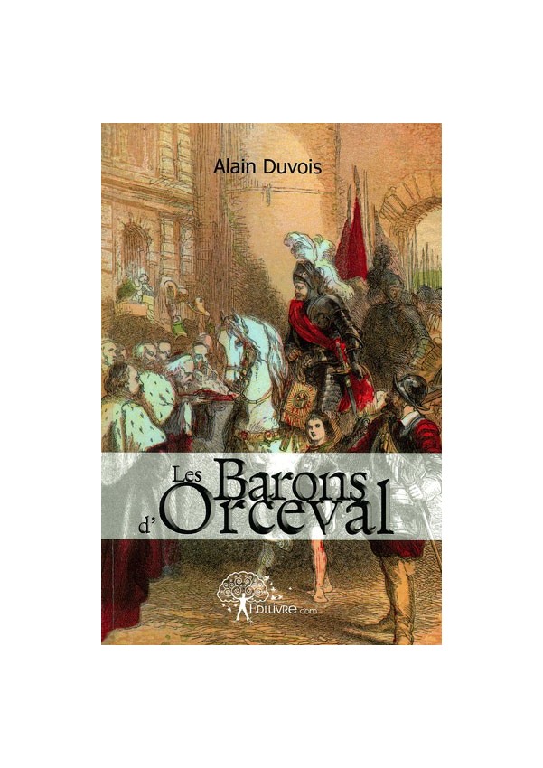 Alain Duvois, Les barons d?Orceval Alain Duvois, Les barons d?Orceval