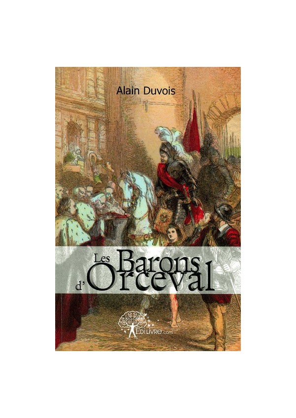 Alain Duvois, Les barons d?Orceval