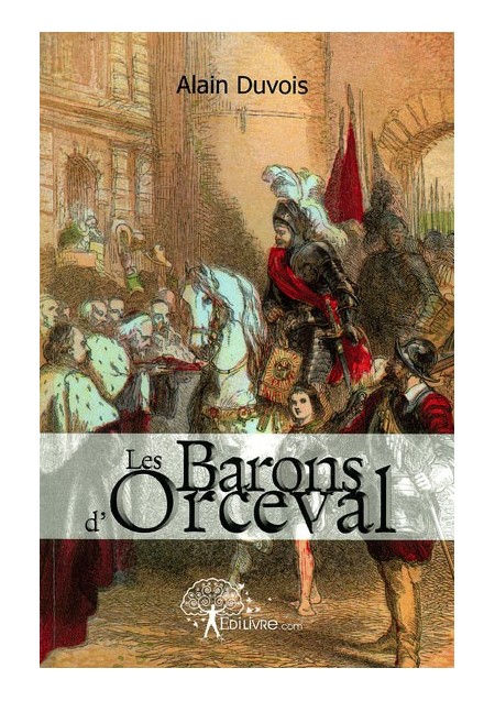 Alain Duvois, Les barons d?Orceval