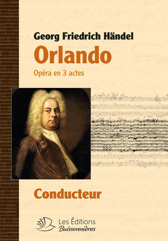 Orlando , opéra en trois actes de G-F. Händel, conducteur Orlando , opéra en trois actes de G-F. Händel, conducteur