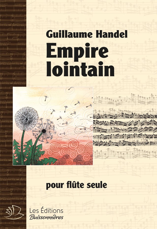 Guillaume Handel, Empire lointain, pour flûte seule Guillaume Handel, Empire lointain, pour flûte seule