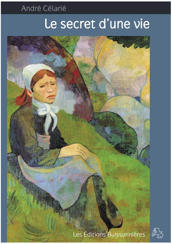 Le Secret d'une vie, André Célarié Le Secret d'une vie, André Célarié