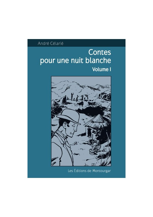 Contes pour une nuit blanche, vol. I, André Célarié