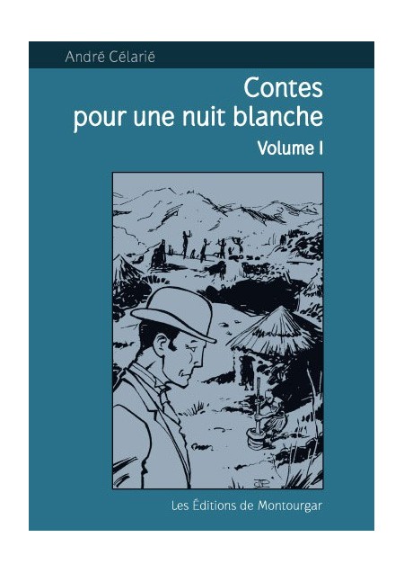 Contes pour une nuit blanche, vol. I, André Célarié