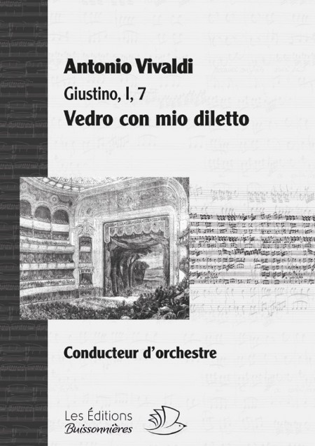 Vivaldi : Giustino, aria Vedro con mio diletto - conducteur chant et orchestre