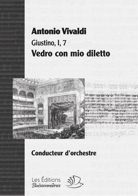 Vivaldi : Giustino, aria Vedro con mio diletto - conducteur chant et orchestre