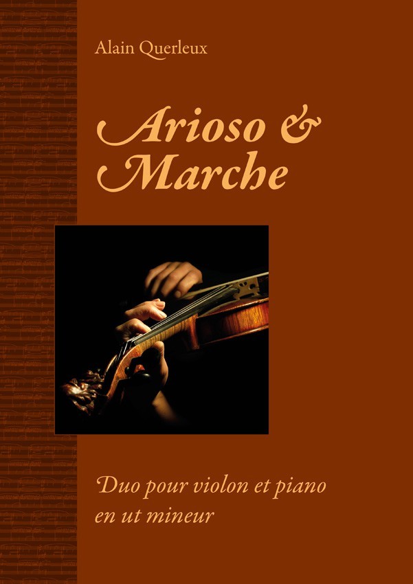 Arioso & Marche, Alain Querleux, pour violon et piano en ut mineur