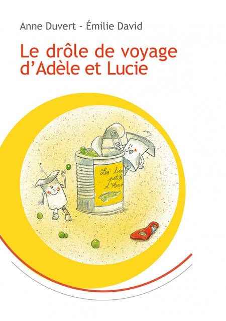 Le drôle de voyage d'Adèle et Lucie, Anne Duvert - Émilie David