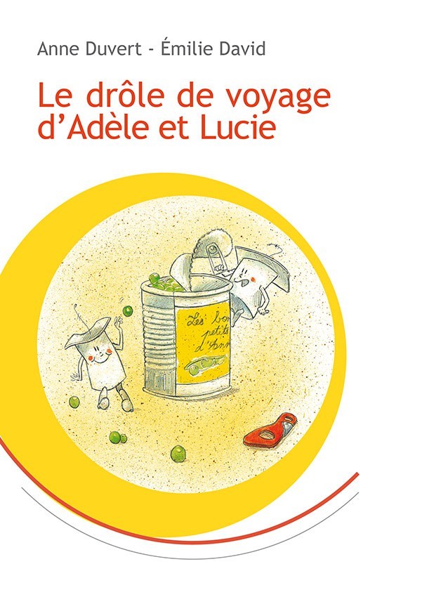 Le drôle de voyage d'Adèle et Lucie, Anne Duvert - Émilie David Le drôle de voyage d'Adèle et Lucie, Anne Duvert - Émilie David