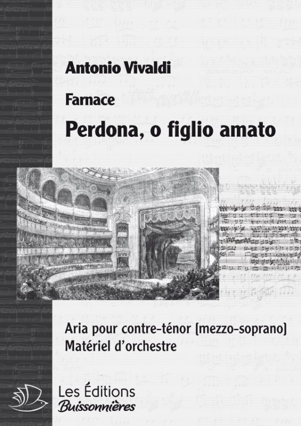 Vivaldi : Perdona, o figlio amato (Farnace), chant et orchestre Vivaldi : Perdona, o figlio amato (Farnace), chant et orchestre