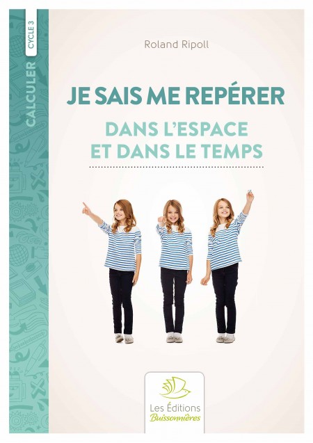 Je sais me repérer dans l'espace et dans le temps