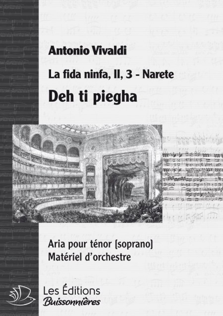 Vivaldi : Deh ti piega (La Fida ninfa, II, 3, Narete) chant & orchestre
