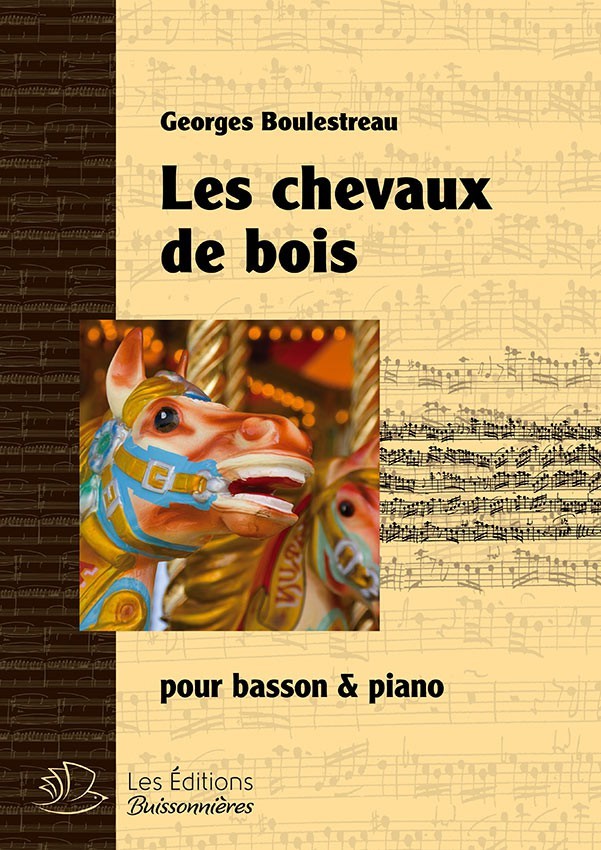 Les chevaux de bois, pour basson & piano Les chevaux de bois, pour basson & piano