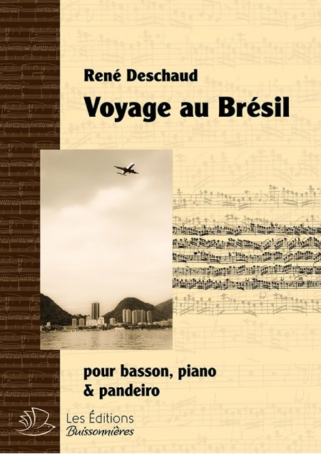 Voyage au Brésil (choro), pour basson, piano & pandeiro (René Deschaud)