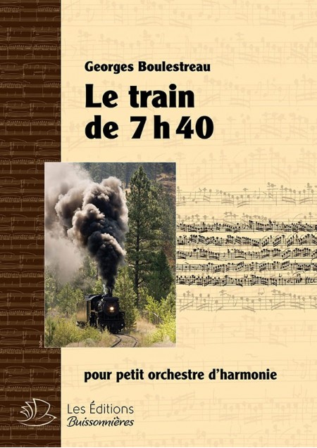 Le train de 7h40 pour petit orchestre d'harmonie (Georges Boulestreau)