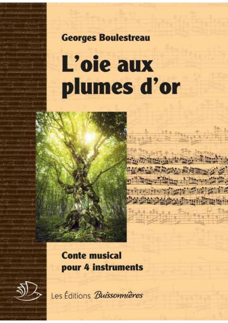 L'oie aux plumes d'or, conte musical (Georges Boulestreau)