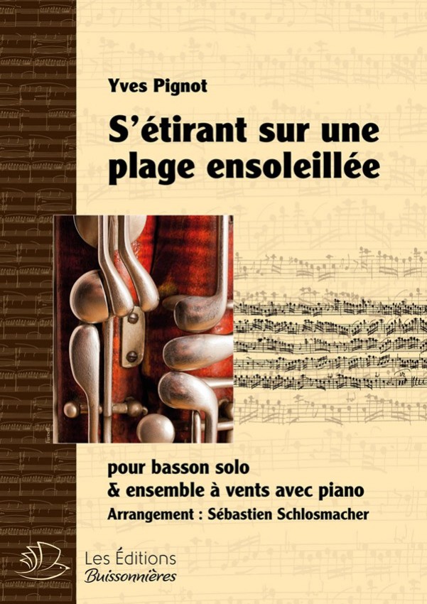 S'étirant sur une plage ensoleillée, pour basson, ens. à vents & piano (Yves Pignot)