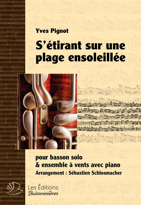 S'étirant sur une plage ensoleillée, pour basson, ens. à vents & piano (Yves Pignot) S'étirant sur une plage ensoleillée, pour basson, ens. à vents & piano (Yves Pignot)