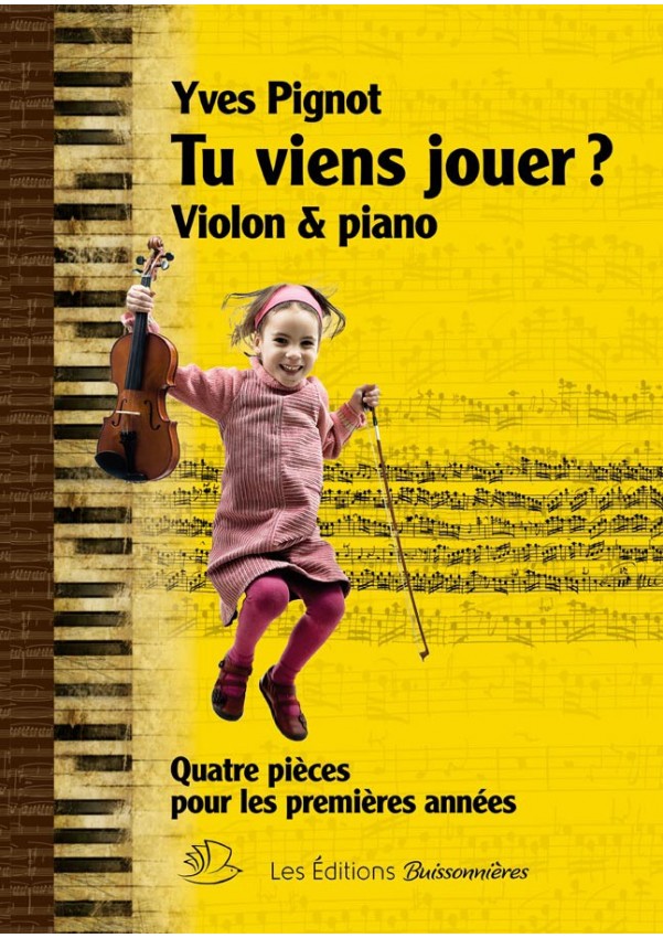 Tu viens jouer ? Violon et piano Tu viens jouer ? Violon et piano