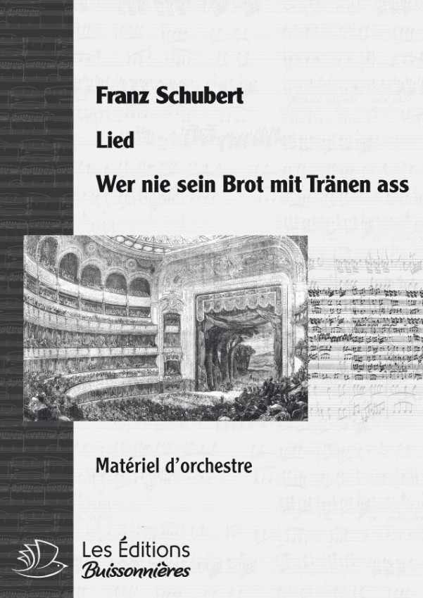 SCHUBERT : Wer nie sein Brot mit Tränen ass, LIED