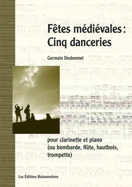 Desbonnet Fêtes médiévales cinq danceries clarinette et piano