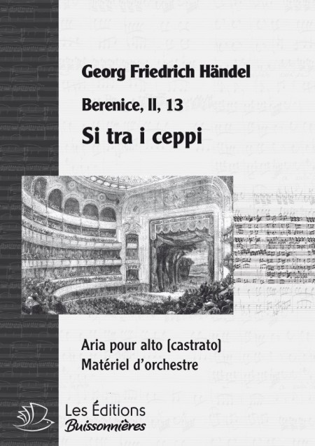 Händel : Si tra i ceppi (Berenice), chant & orchestre