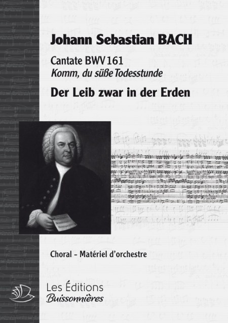 BACH : Der Leib zwar in der Erden (BWV161), choral & orchestre