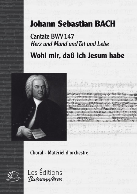 BACH : Wohl mir, dass ich Jesum habe (BWV147), Choral & orchestre
