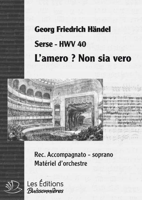 Handel : L'amero ? non sia vero - REC ACC (Serse), chant et orchestre Handel : L'amero ? non sia vero - REC ACC (Serse), chant et orchestre