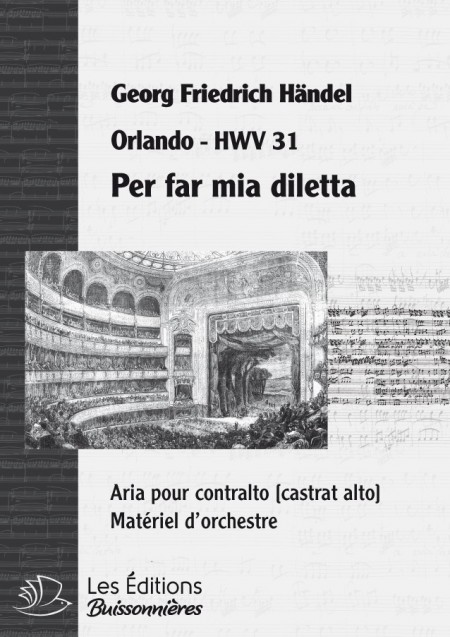 Handel :  Per far, mia diletta, per te la vendetta  (Orlando), chant et orchestre