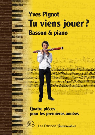 Tu viens jouer ? Basson et piano Tu viens jouer ? Basson et piano