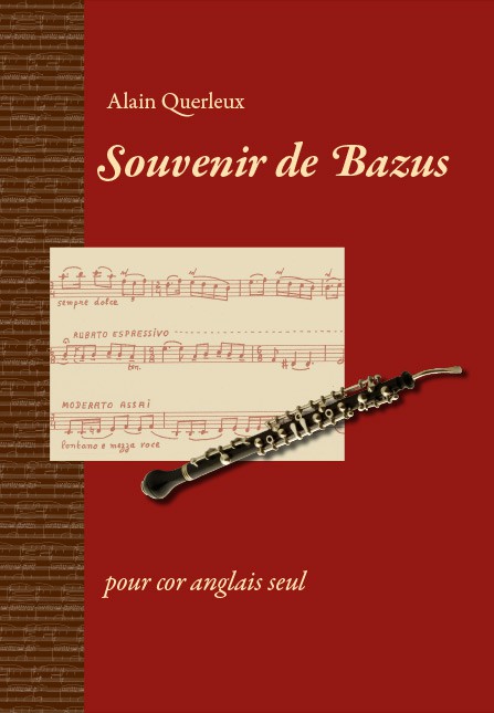 Souvenir de Bazus, Alain Querleux, pour cor anglais Souvenir de Bazus, Alain Querleux, pour cor anglais