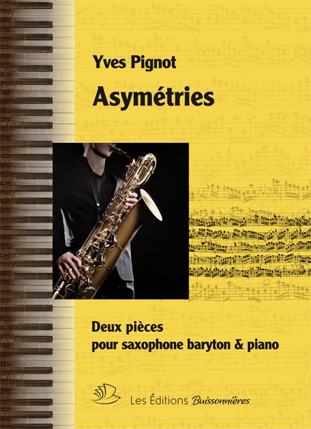 ASYMÉTRIES - Saxophone baryton et piano ASYMÉTRIES - Saxophone baryton et piano