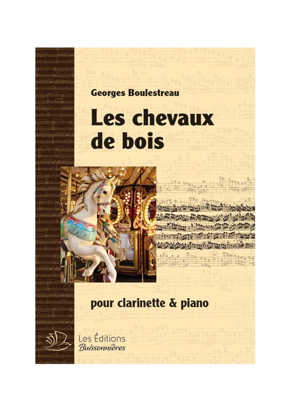 Les chevaux de bois, pour clarinette & piano (Georges Boulestreau)