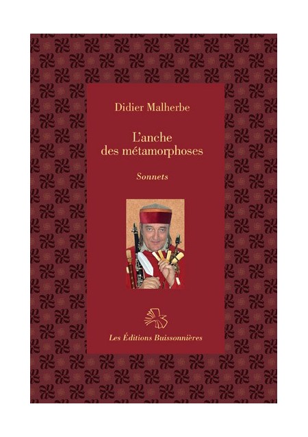 Didier Malherbe : l\\'Anche des métamorphoses, sonnets