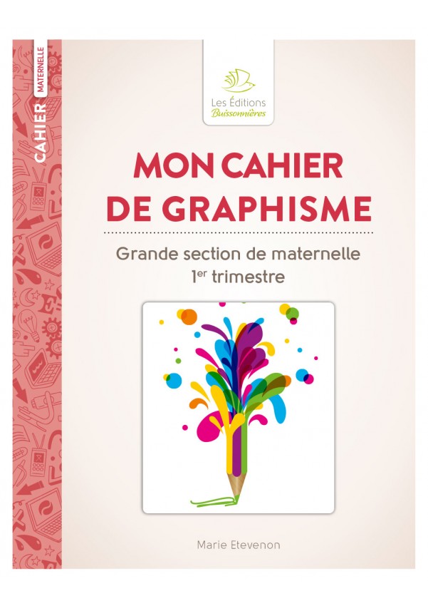 Scop Les Editions buissonnieres - Mon cahier de graphisme Grande section de  maternelle