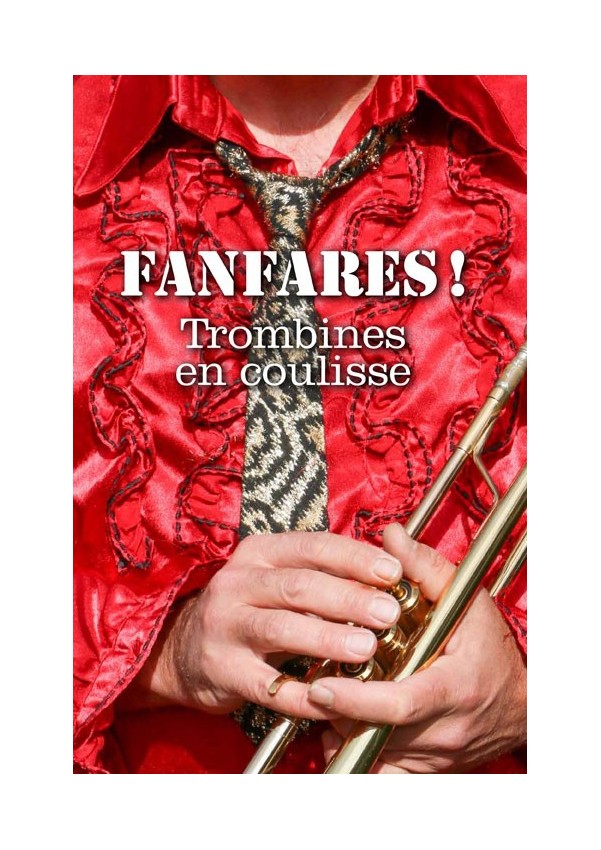 Fanfares ! Trombines en coulisse Fanfares ! Trombines en coulisse