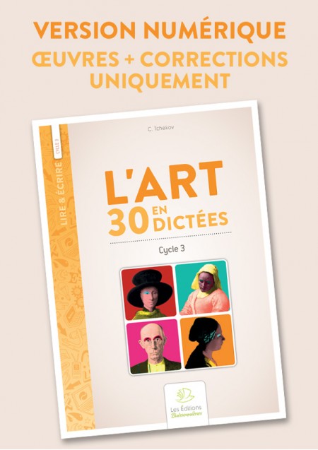 L'Art en 30 dictées :...