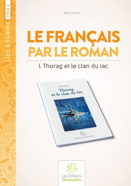 Le français par le roman [I]Thorag et le clan du lac[/I]