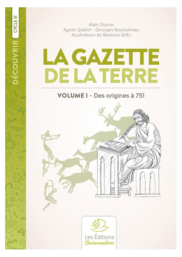 La Gazette de la Terre - Histoire au cycle 3, volume 1.