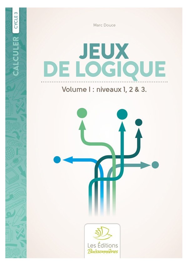 Jeux de logique au cycle 3 (vol. I)