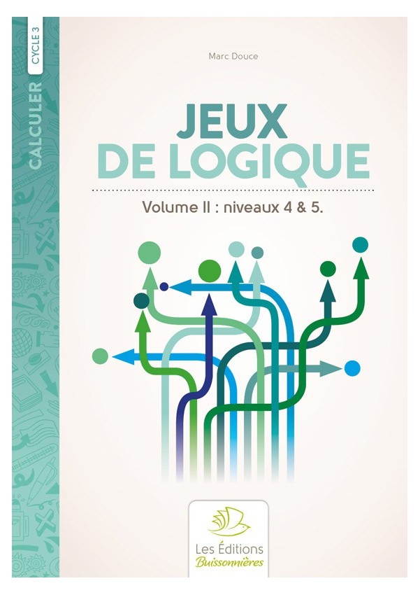 Jeux de logique au cycle 3 (vol. II) Jeux de logique au cycle 3 (vol. II)
