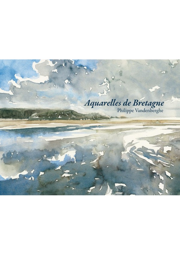 Aquarelles de Bretagne de Philippe Vandenberghe Aquarelles de Bretagne de Philippe Vandenberghe