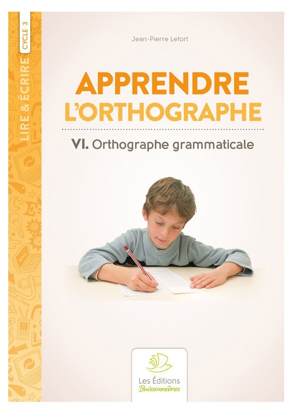 Apprendre l'orthographe ? Orthographe grammaticale