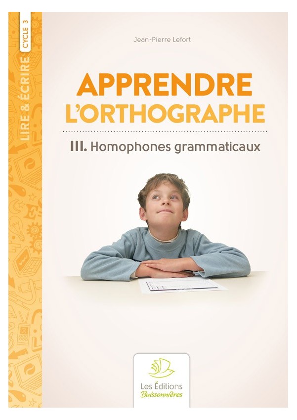 Apprendre l'orthographe - Les Homophones Grammaticaux